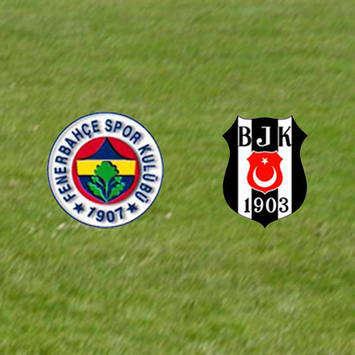 Fenerbahçe - Beşiktaş