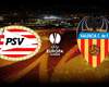 Mix PSV vs Valencia
