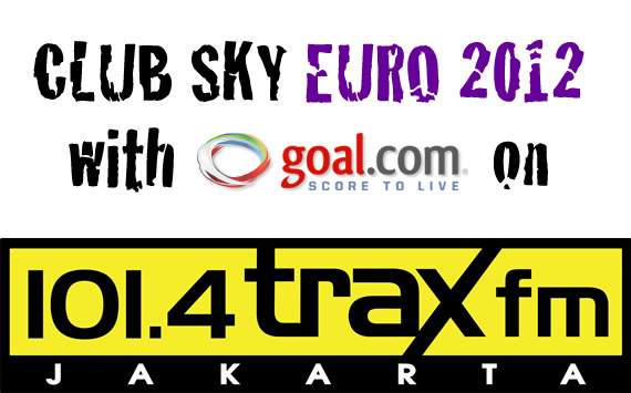Club Sky Euro 2012 With GOAL.com On 101.4 Trax FM Jakarta